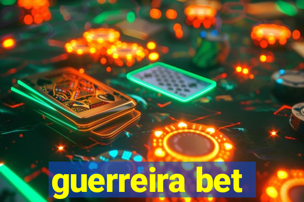 guerreira bet